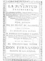 La juventud triunfante. Rodrigo Caballero y Llanes (Salamanca: Eugenio García de Honorato y San Miguel, 1727)